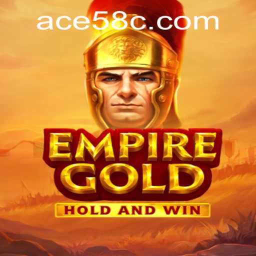 Explore the Thrilling World of EmpireGold Using ACE58 Tactics